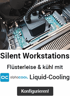 Leise Silent Workstations dank Liquid Cooling